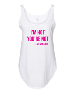 Tank/ I'm Hot You're Not T-shirt